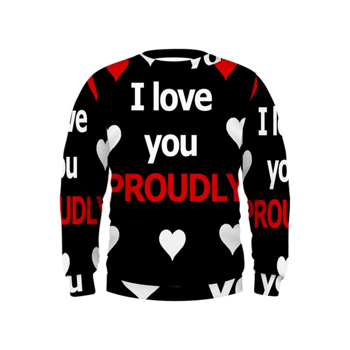 I love you proudly Kids  Sweatshirt