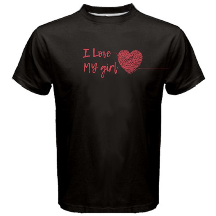 Black I love my girl  Men s Cotton Tee