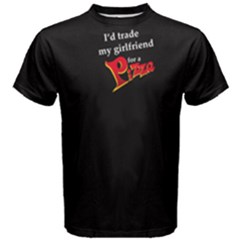 Black I Would Trade My Girlfriend For A Pizza Men s Cotton Tee by FunnySaying