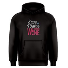 Black Save Water Drink Wine  Men s Pullover Hoodie by FunnySaying