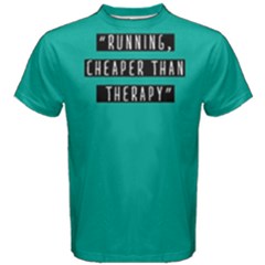 Running Cheaper Than Therapy -men s Cotton Tee by FunnySaying