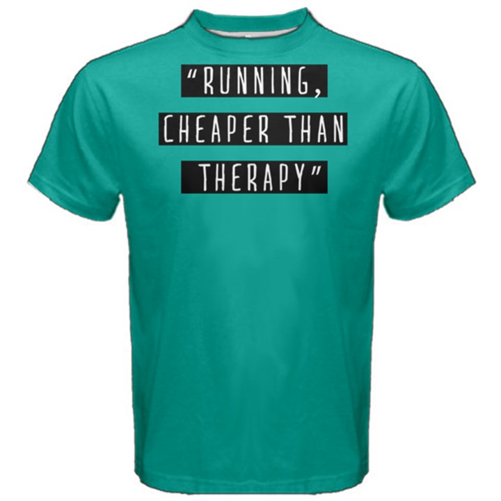 Running cheaper than therapy -Men s Cotton Tee