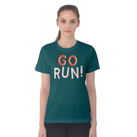 Go Run - Women s Cotton Tee by FunnySaying