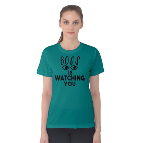 Boss Is Watching You - Women s Cotton Tee by FunnySaying