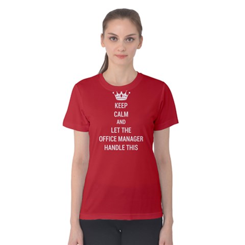 Red Keep Calm And Let The Office Manager Handle This Women s Cotton Tee by FunnySaying