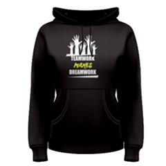 Black Teamwork Makes Dreamwork  Women s Pullover Hoodie by FunnySaying