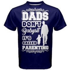 Navy Dads Don t Babysit, It s Called Parenting Men s Cotton Tee Men s Cotton Tee by ThinkOutisdeTheBox