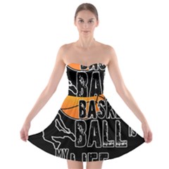 Basketball Is My Life Strapless Bra Top Dress by Valentinaart