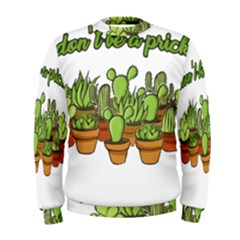 Cactus - Dont Be A Prick Men s Sweatshirt by Valentinaart