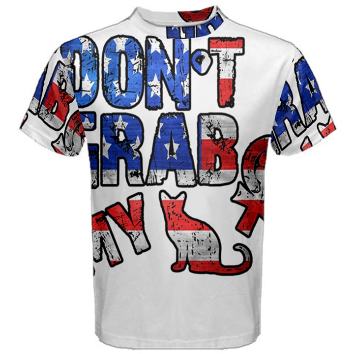 Dont grab my Men s Cotton Tee