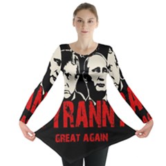 Make Tyranny Great Again Long Sleeve Tunic  by Valentinaart