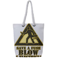 Save A Fuse Blow An Electrician Full Print Rope Handle Bag (small) by FunnyShirtsAndStuff