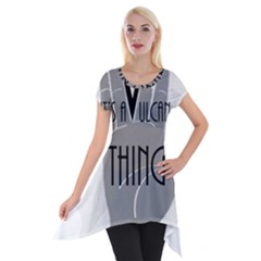 It s A Vulcan Thing Short Sleeve Side Drop Tunic by Howtobead