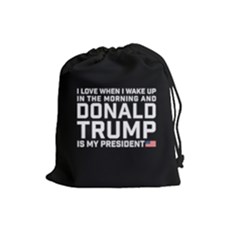 I Love When I Wake Up And Donald Trump Is My President Maga Drawstring Pouch (large) by snek