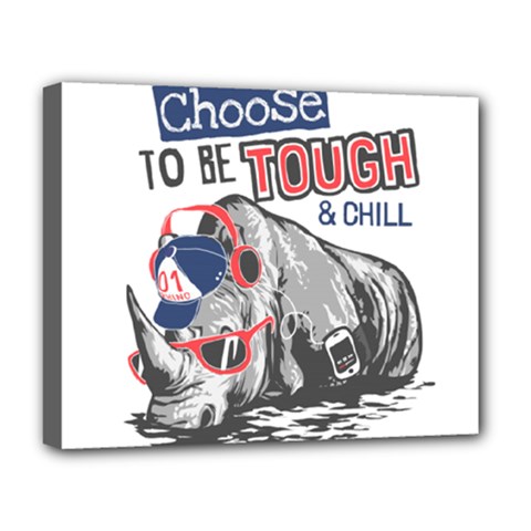 Choose To Be Tough & Chill Deluxe Canvas 20  X 16  (stretched) by Bigfootshirtshop