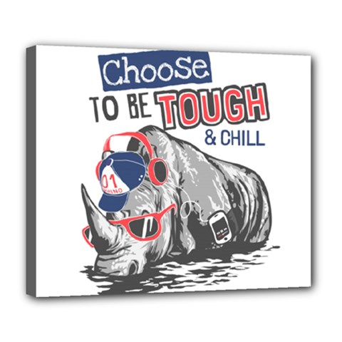 Choose To Be Tough & Chill Deluxe Canvas 24  X 20  (stretched) by Bigfootshirtshop