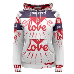 All You Need Is Love Women s Pullover Hoodie by DinzDas