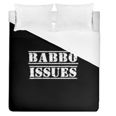 Babbo Issues - Italian Humor Duvet Cover (queen Size) by ConteMonfrey