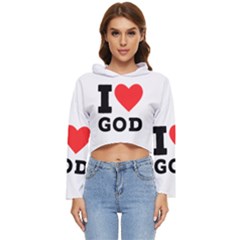 I Love God Women s Lightweight Cropped Hoodie by ilovewhateva