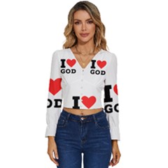 I Love God Long Sleeve V-neck Top by ilovewhateva