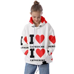 I Love Catherine Kids  Oversized Hoodie by ilovewhateva