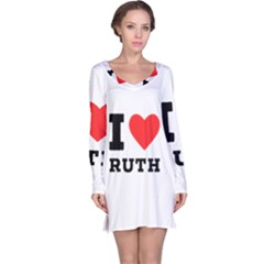 I Love Ruth Long Sleeve Nightdress by ilovewhateva