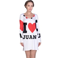 I Love Juan Long Sleeve Nightdress by ilovewhateva