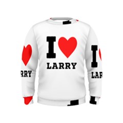 I Love Larry Kids  Sweatshirt by ilovewhateva