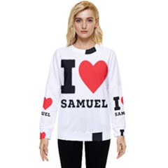 I Love Samuel Hidden Pocket Sweatshirt by ilovewhateva