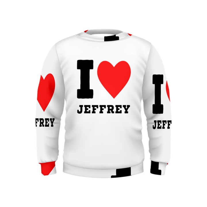 I love jeffrey Kids  Sweatshirt