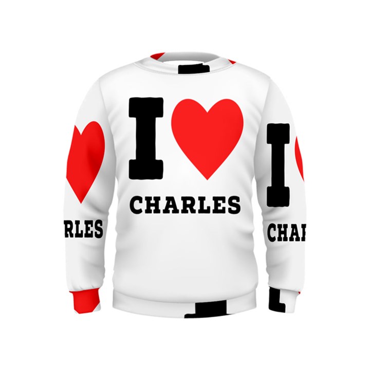 I love Charles  Kids  Sweatshirt