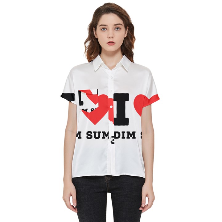 I love dim sum Short Sleeve Pocket Shirt