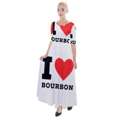 I Love Bourbon  Half Sleeves Maxi Dress by ilovewhateva