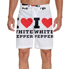 I Love White Pepper Men s Beach Shorts by ilovewhateva