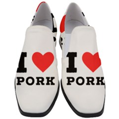 I Love Pork  Women Slip On Heel Loafers by ilovewhateva