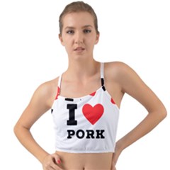 I Love Pork  Mini Tank Bikini Top by ilovewhateva