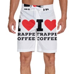 I Love Frappe Coffee Men s Beach Shorts by ilovewhateva