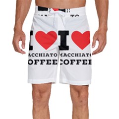 I Love Macchiato Coffee Men s Beach Shorts by ilovewhateva