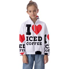 I Love Iced Coffee Kids  Half Zip Hoodie by ilovewhateva