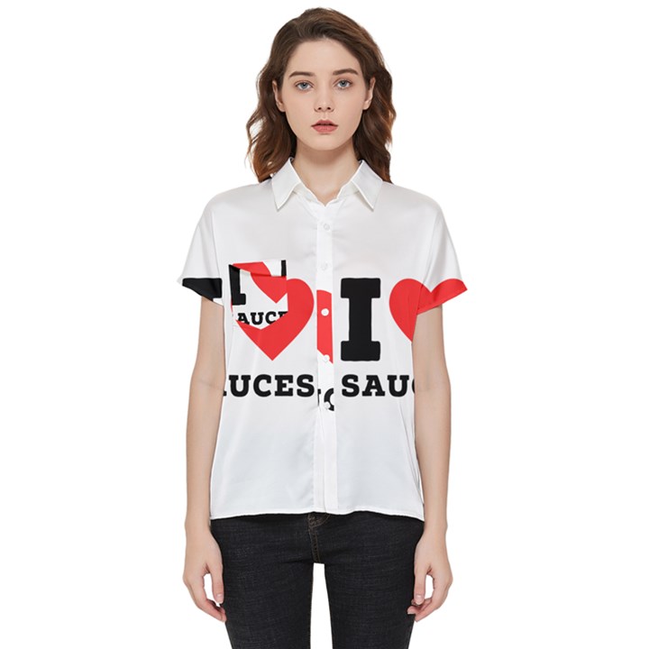 I love sauces Short Sleeve Pocket Shirt