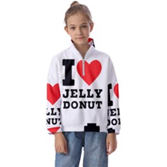 I Love Jelly Donut Kids  Half Zip Hoodie by ilovewhateva