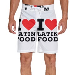 I Love Latin Food Men s Beach Shorts by ilovewhateva