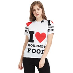 I Love Gourmet Food Women s Short Sleeve Rash Guard by ilovewhateva