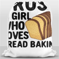 Bread Baking T- Shirt Funny Bread Baking Baker Crust A Girl Who Loves Bread Baking T- Shirt Drawstring Bag (large) by JamesGoode