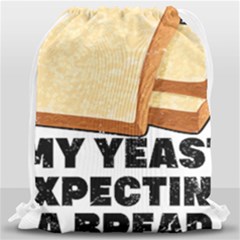 Bread Baking T- Shirt Funny Bread Baking Baker My Yeast Expecting A Bread T- Shirt (1) Drawstring Bag (large) by JamesGoode