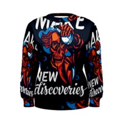 Make Devil Discovery  Women s Sweatshirt by Saikumar