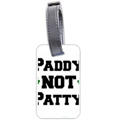 Paddynotpatty Luggage Tag (one Side) by Shannairl