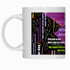 Pain Pain Go Away White Coffee Mug by FunWithFibro