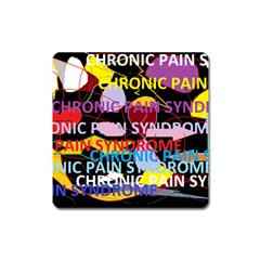 Chronic Pain Syndrome Magnet (square) by FunWithFibro