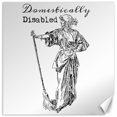 Domestically Disabled Canvas 12  X 12  (unframed) by StuffOrSomething